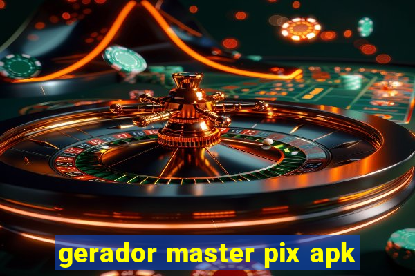 gerador master pix apk